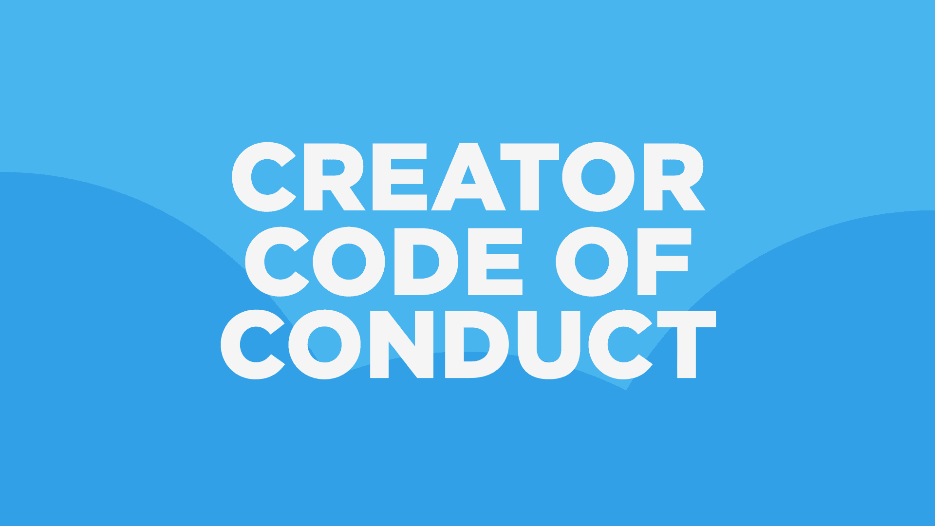 Creator Code of Conduct Update