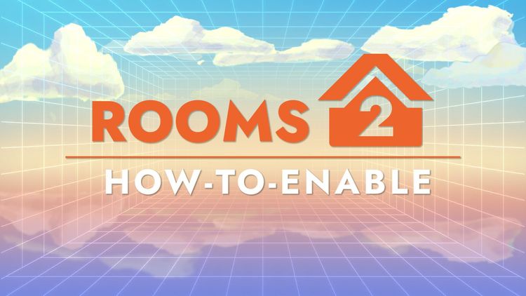 How to Enable Rooms 2.0