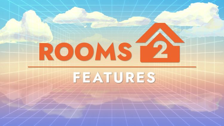 Rooms 2.0 Features