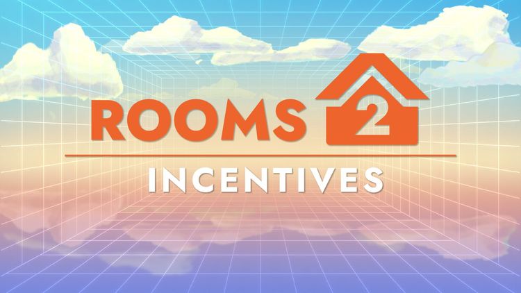 Rooms 2.0 Incentives