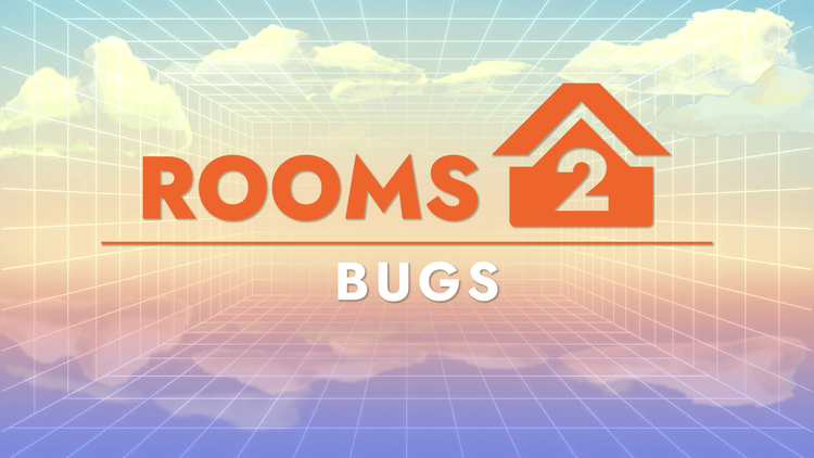 Rooms 2.0 Bugs